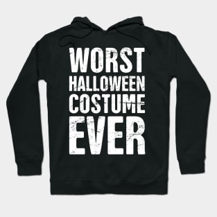 Worst Halloween Costume Ever Hoodie